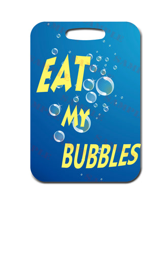 Eat My Bubbles